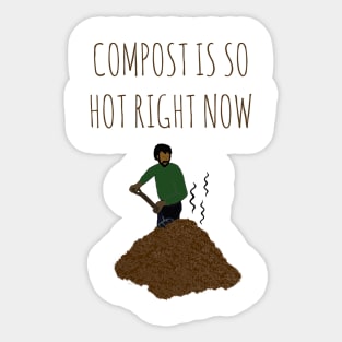 Compost Is So Hot Right Now Sticker